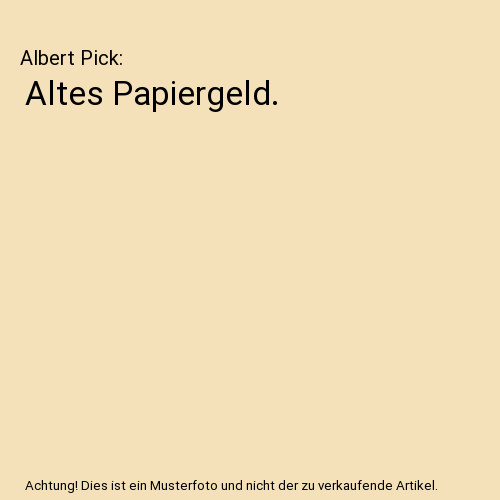 Altes papiergeld albert pick - altes, papiergeld.,