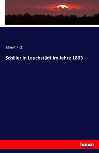 Schiller lauchstädt im - schiller, in